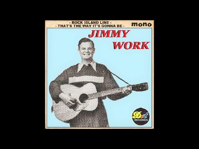 JIMMY WORK - Rock Island Line / That's The Way It's Gonna Be (1956)