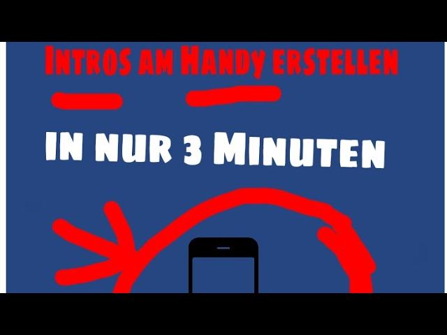 Intros auf dem Handy machen in nur 3 Minuten