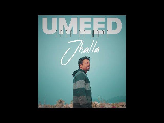 Jhalla | Official Audio | Umeed - Drop of hope | D.btz