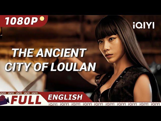 The Ancient City of Loulan | Action/Gunfight/Thriller | iQIYI Movie English