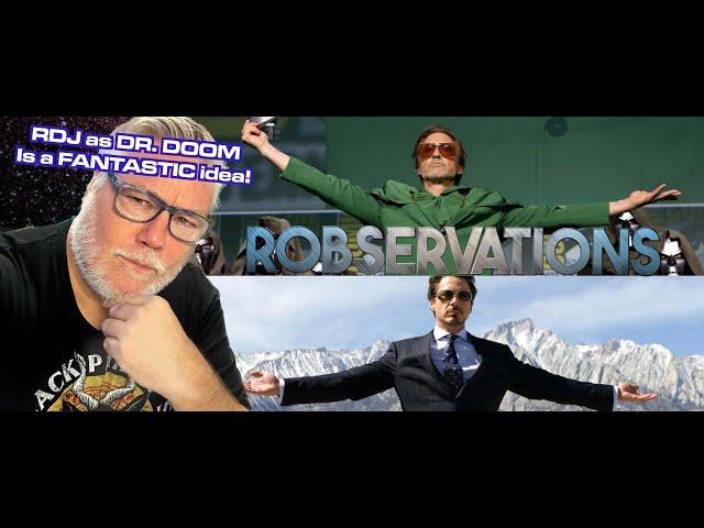 Why RDJ  playing VICTOR VON DOOM (mmmaaaaaybe) is a GREAT IDEA! Plus...a THEORY! Robservations #981