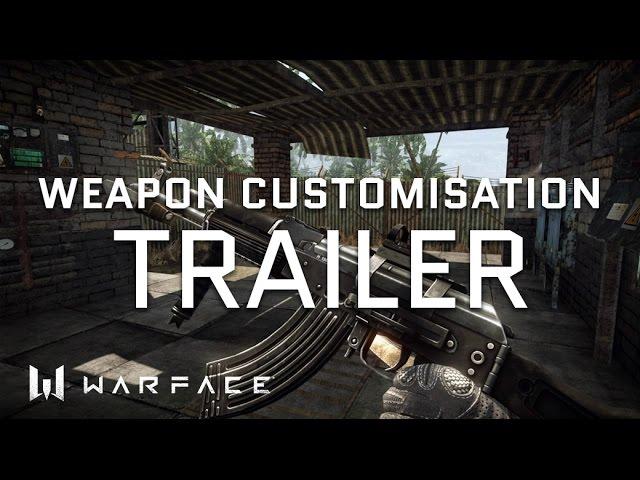 Warface - Trailer - Real-Time Weapon Customization