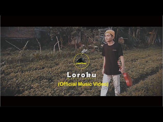 Loroku - Wahyu Landax (Official Music Video)