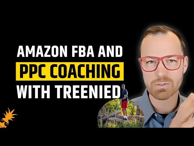 Amazon FBA and Amazon PPC Coaching LIVE: A Listing Optimization & PPC Strategy Review With Treenied