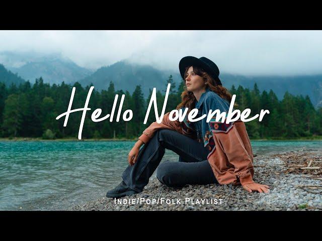 Hello November ! A new month starts with happy vibes | Best Indie/Pop/Folk/Acoustic Playlist