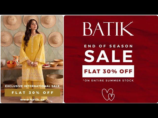 Batik 30% Flat of Sale on New Collection| Batik End of Season Sale is Now Live Sale on Entire Stock