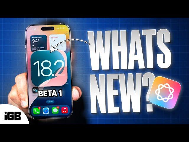 iOS 18.2 Beta 1 Released: New Features and Changes 