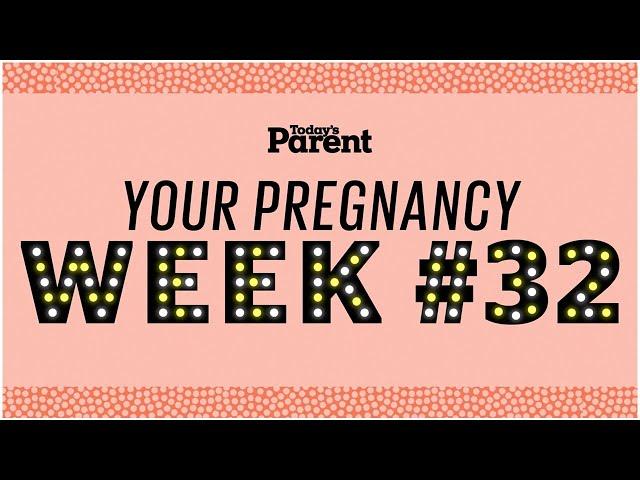 Your pregnancy: 32 weeks