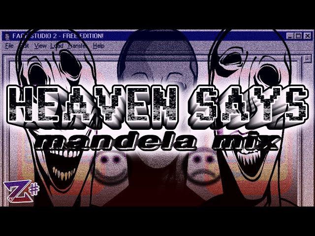 HEAVEN SAYS (MANDELA MIX)