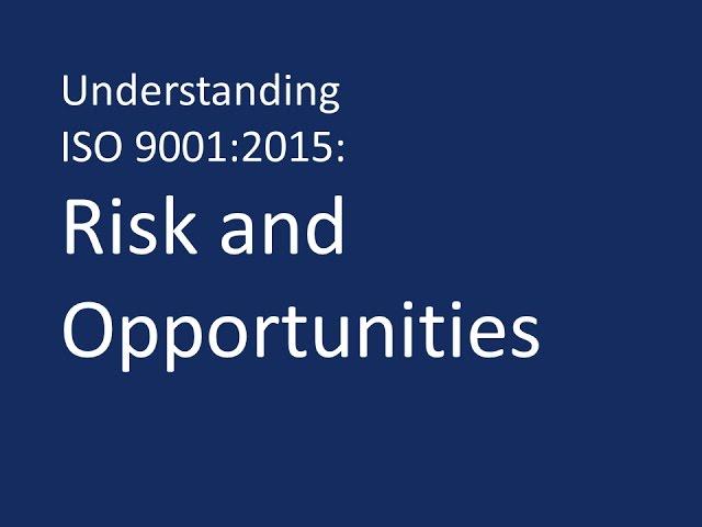 Understanding ISO 9001:2015: Risk and opportunies