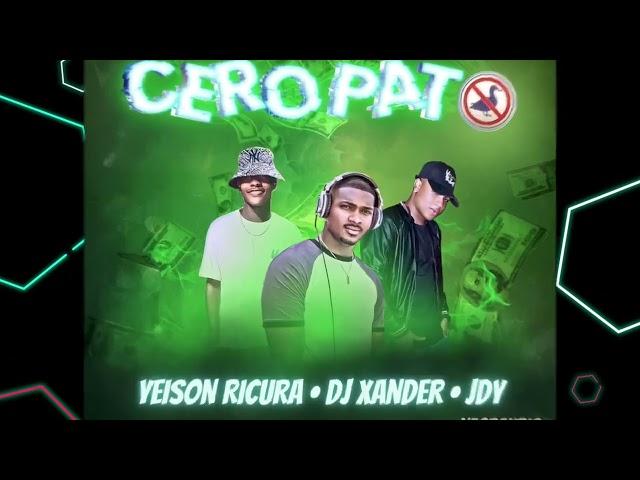 Cero Pato| DJ XANDER | JDY | YEISON RICURA