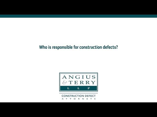 Who is responsible for construction defects?