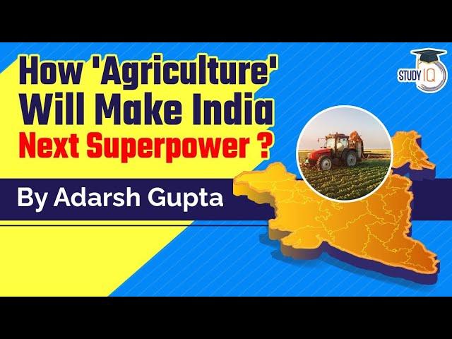 How Agricultural Sector will transform the Indian economy? Issues, Govt schemes & Solutions