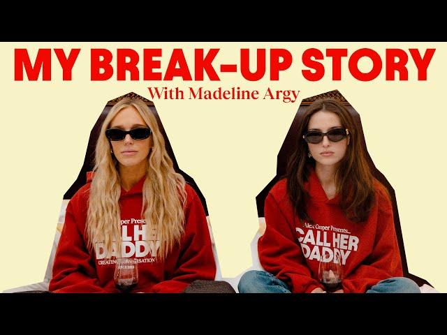 My Break-up Story with Madeline Argy