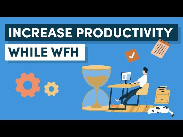 How to Increase Your Productivity While Working from Home