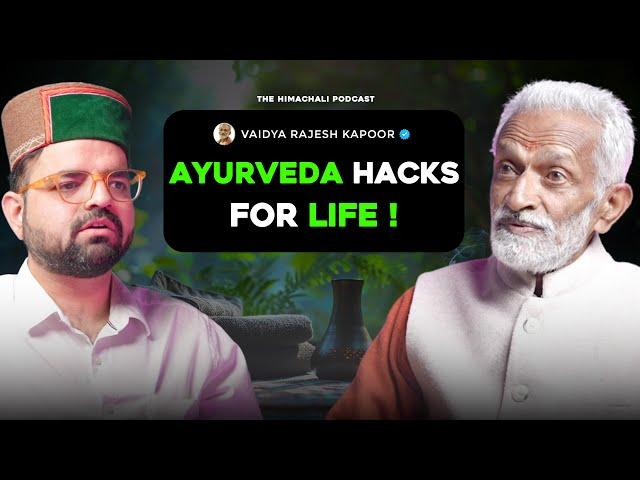 Ayurveda Secrets | Vaidya Rajesh Kapoor | The Himachali Podcast | EP 60