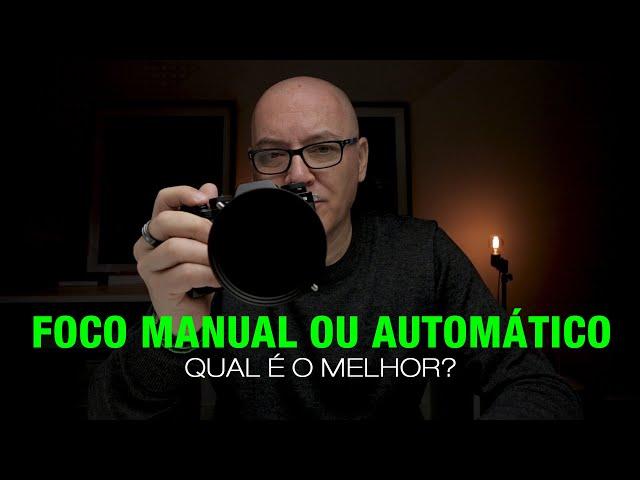 Foco manual ou foco automatico. Qual é o melhor?