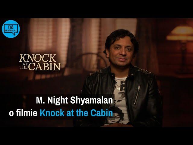 M. Night Shyamalan o filmie Pukając do drzwi