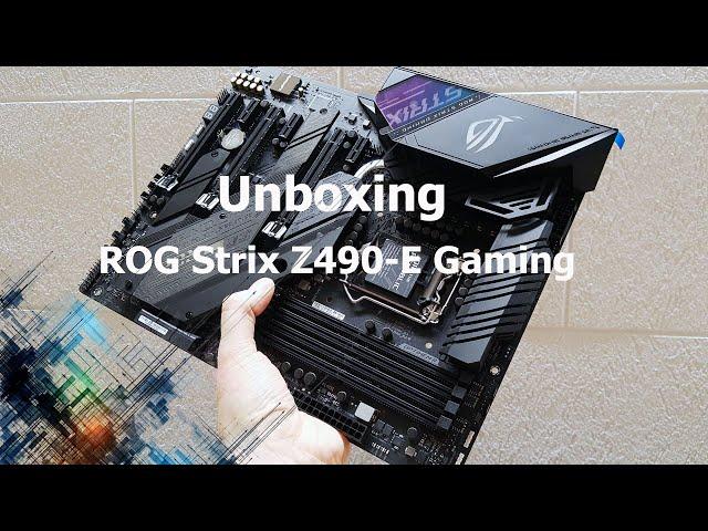 ASUS ROG Strix Z490-E Gaming - Unboxing!