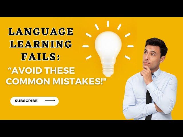 Language Learning Fails || “Avoid These Common Mistakes!"