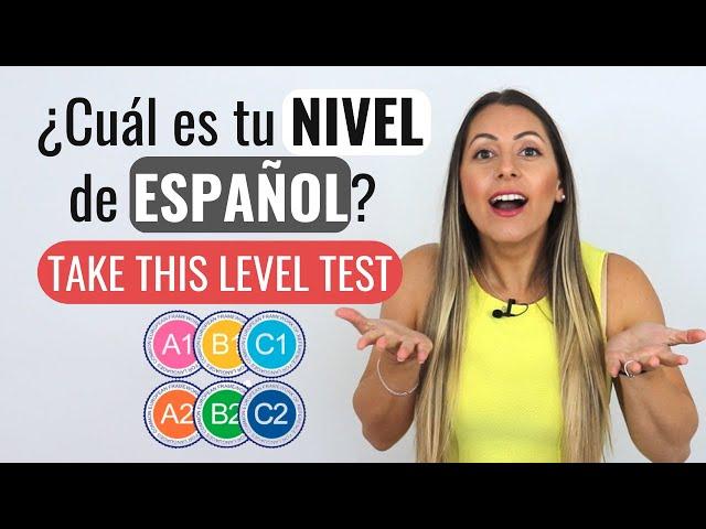 What is YOUR Spanish level? Take this test! | Prueba de Nivel de español A1 A2 B1 B2 C1 C2