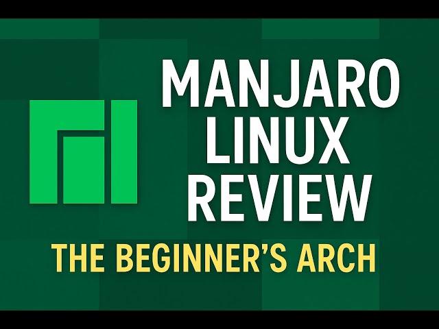 Manjaro Linux – Arch Power, Beginner Friendly!