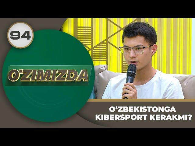 O'zimizda Tok Shou 94-son O‘ZBEKISTONGA KIBERSPORT KERAKMI? (09.08.2024)