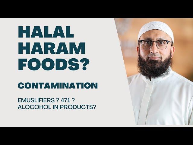 Principles of Halal Haram, emulsifiers? 471 | Contamination | Alcohol present in products