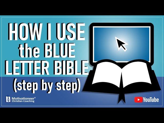 How I Use the Blue Letter Bible (step by step)