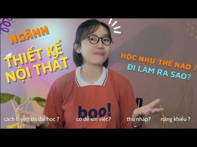 Ngành Thiết kế nội thất | Quá trình học và làm việc | Thu nhập ?