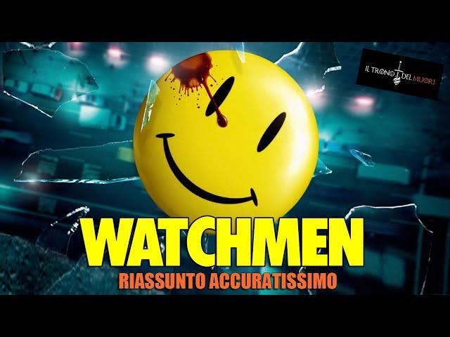 WATCHMEN - RIASSUNTO ACCURATISSIMO