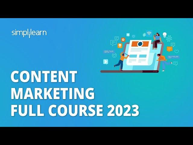  Content Marketing Full Course 2023 | Content Marketing for Beginners in 5 Hours | Simplilearn