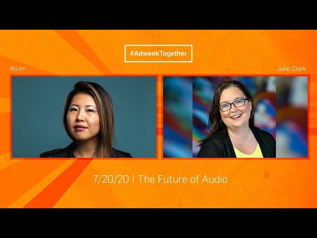 Adweek Together | The Future of Audio