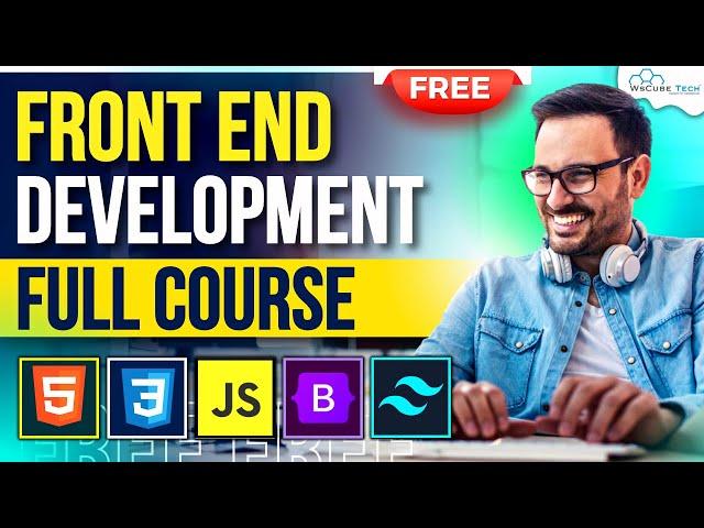 Front End Web Development Full Course [22 Hours] | Learn HTML, CSS, Bootstrap 5, Tailwind CSS