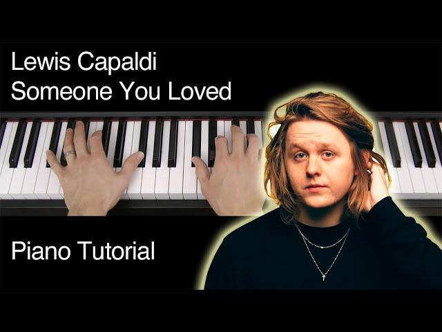 Lewis Capaldi Someone You Loved Piano Tutorial