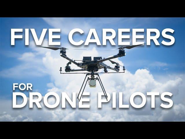 Five CAREERS for Drone Pilots