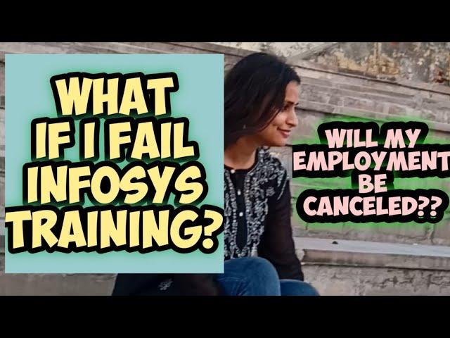 What if you fail infosys mysore training?