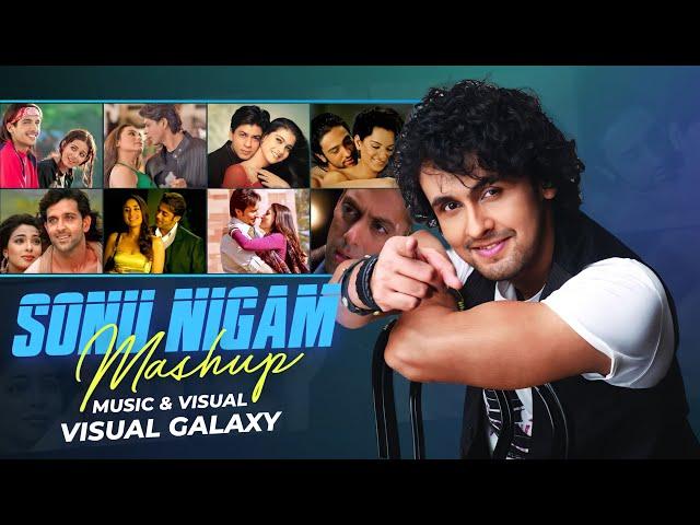 Sonu Nigam Mashup | Visual Galaxy | Shah Rukh Khan | Salman Khan | Nostalgic Love Mashup 2023