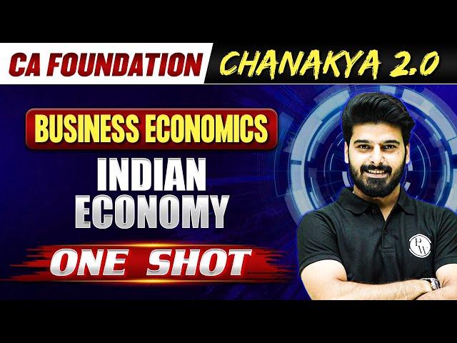 Indian Economy in One Shot | Business Economics CA Foundation | Chanakya 2.0 Batch 