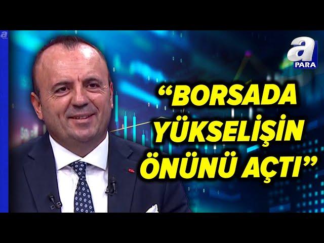 BIST 100'de Fiyatlanan Gelişmeler Neler? İsmail Güner Açıkladı | A Para