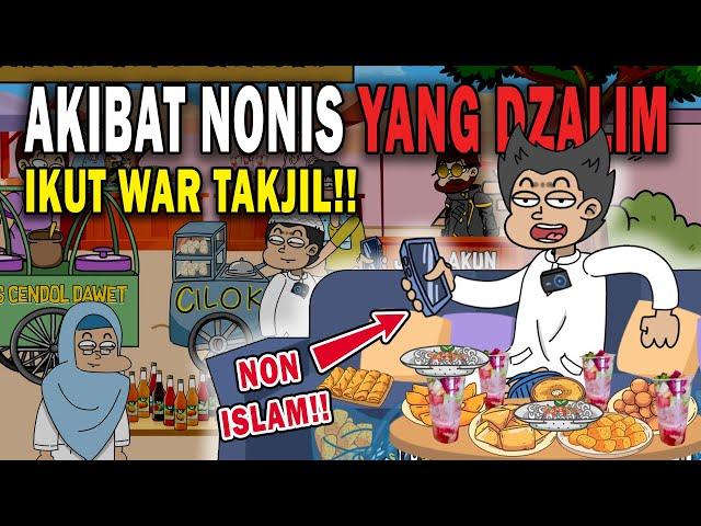 AKIBAT NONIS YANG DZALIM, IKUT WAR TAKJIL!! | ANIMASI AZAB #kartun