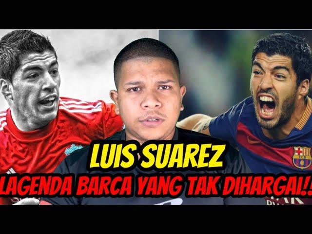 LUIS SUAREZ - Lagenda BARCELONA Yang Tak Dihargai‼️‼️