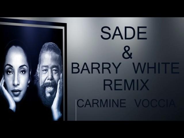 SADE & BARRY WHITE REMIX CARMINE VOCCIA