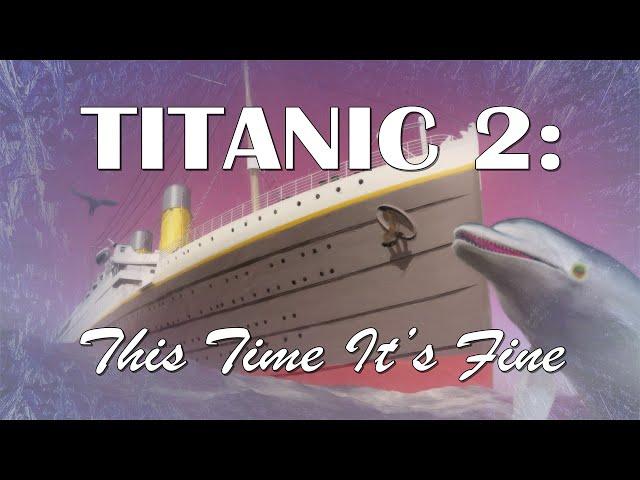 Titanic 2: This Time It’s Fine || FilmCow Audio Theater