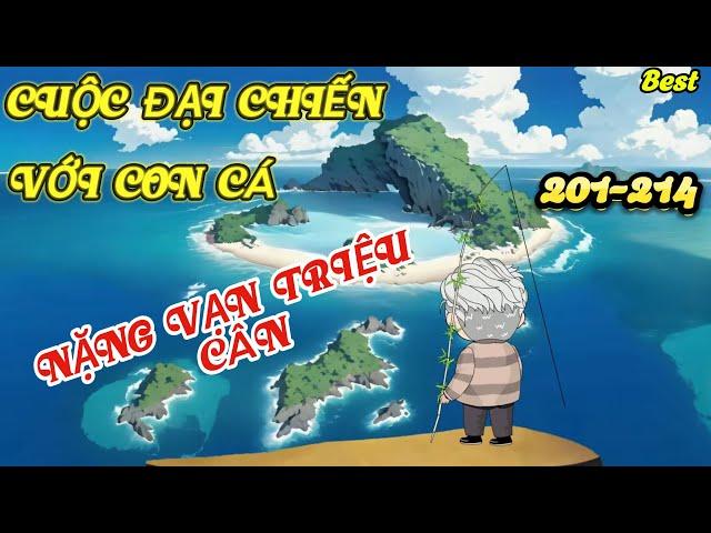 Cuộc Đại Chiến Với Cá Nặng Vạn Triệu Cân ( Full 201-214 ) Best