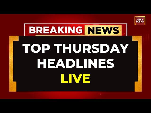 Breaking News LIVE: Top Thursday Headlines LIVE | India-Canada Showdown LIVE | India Today LIVE