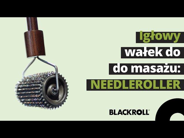 Czym jest BLACKROLL® NEEDLEROLLER - wałek igłowy do masażu ?