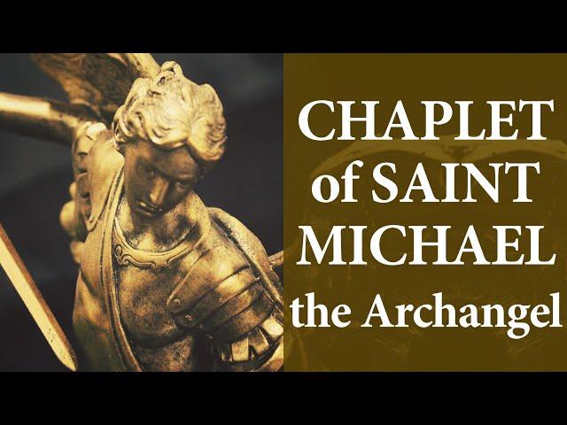 THE CHAPLET of SAINT MICHAEL THE ARCHANGEL