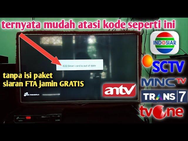 cara mencari siaran antv yang hilang receiver nex parabola ada kode E22 smart card is out of date