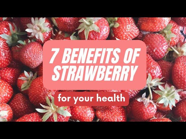 TOP 7 BENEFITS OF STRAWBERY FOR YOUR HEALTH YOU MUST KNOW ||